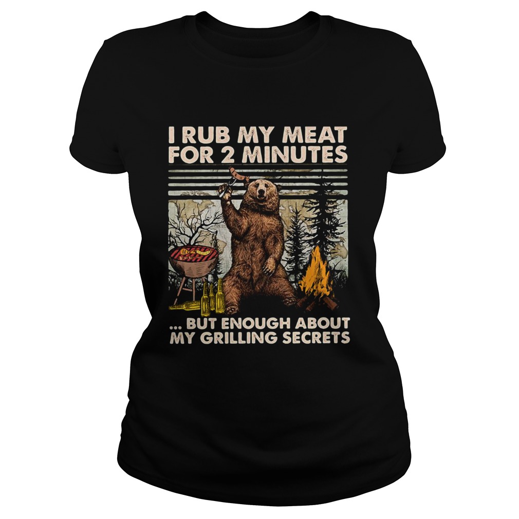 Camping bear I rub my meat for 2 minutes Classic Ladies