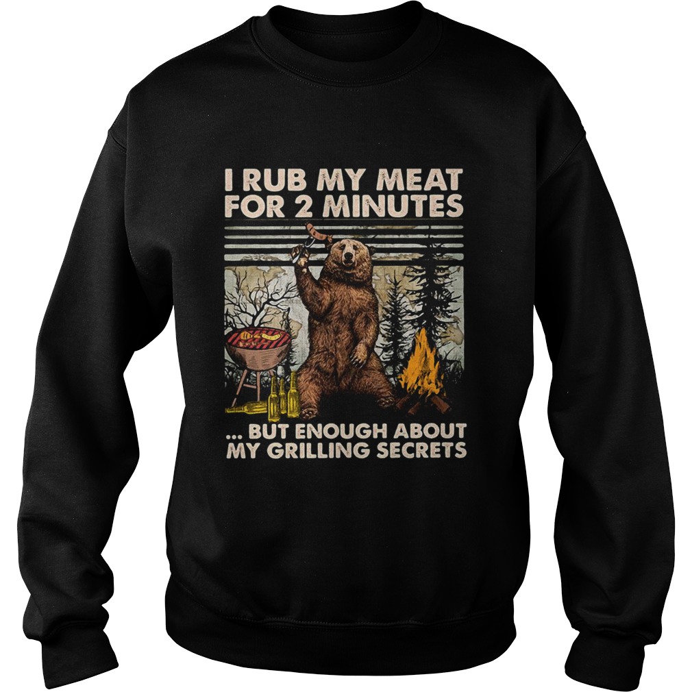 Camping bear I rub my meat for 2 minutes Sweatshirt