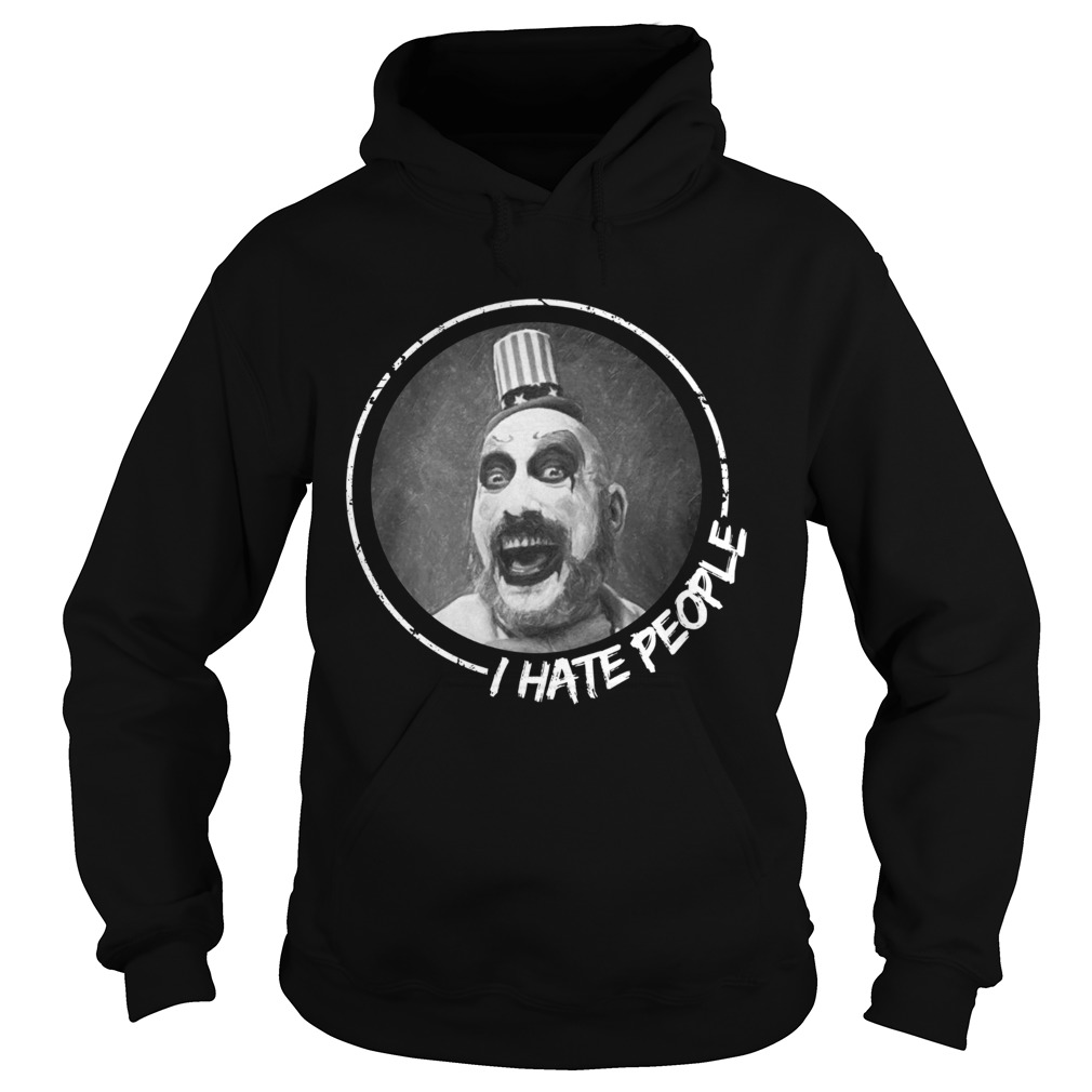 Captain Spaulding I hate people Hoodie