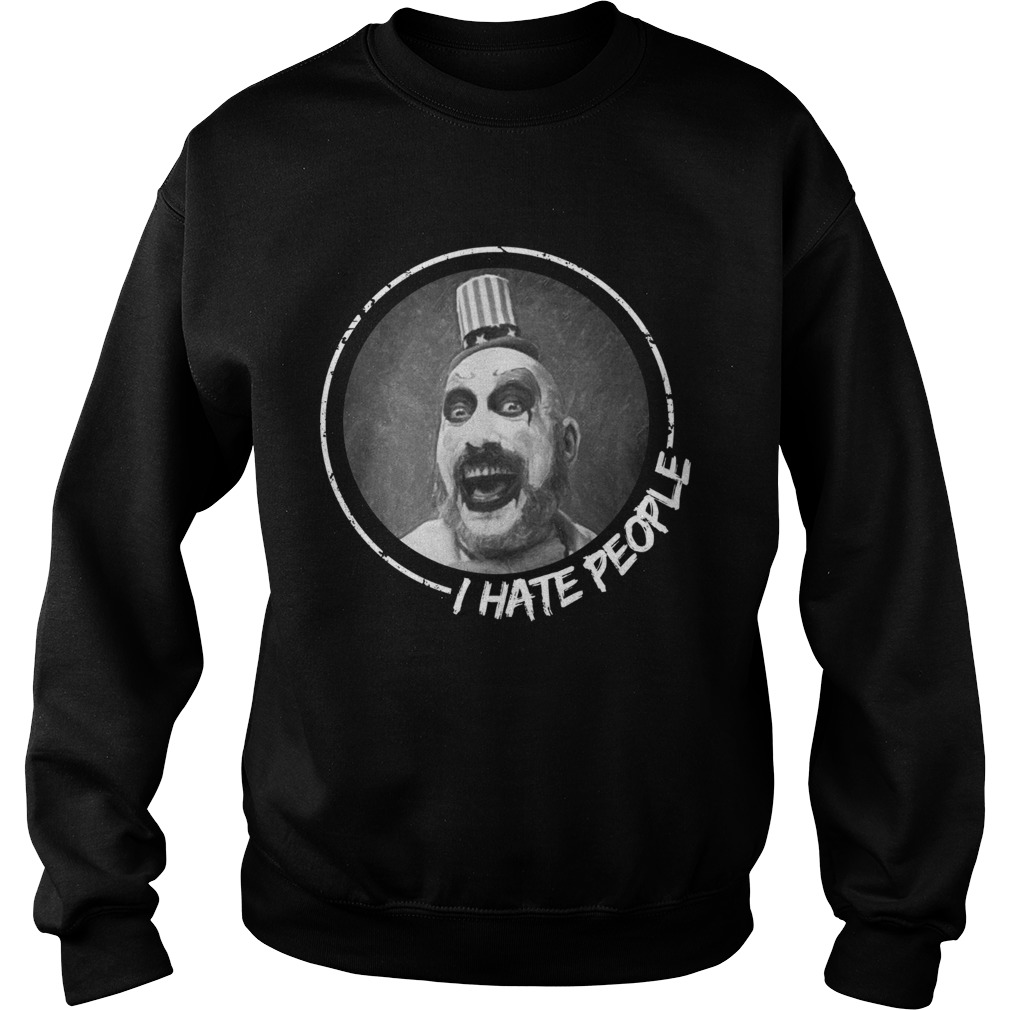 Captain Spaulding I hate people Sweatshirt