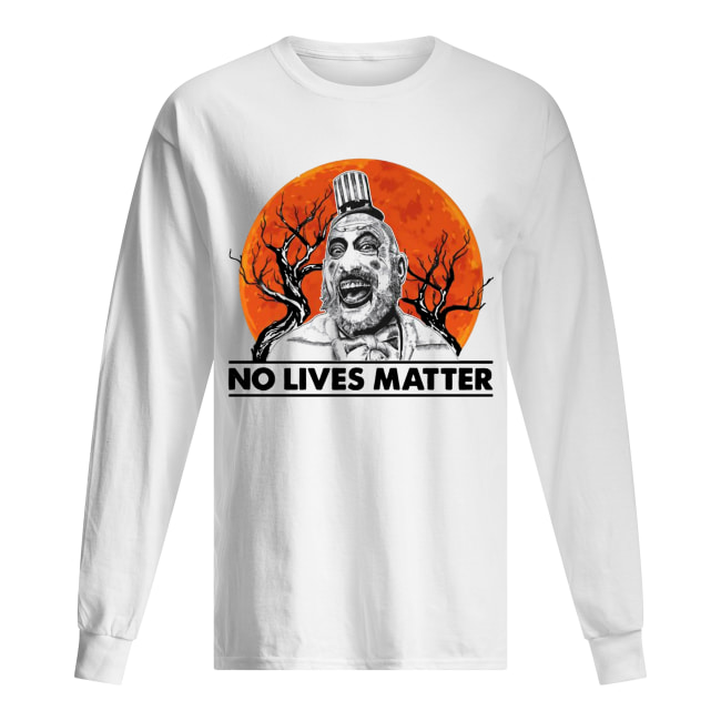 Captain Spaulding No lives Matter Long Sleeved T-shirt