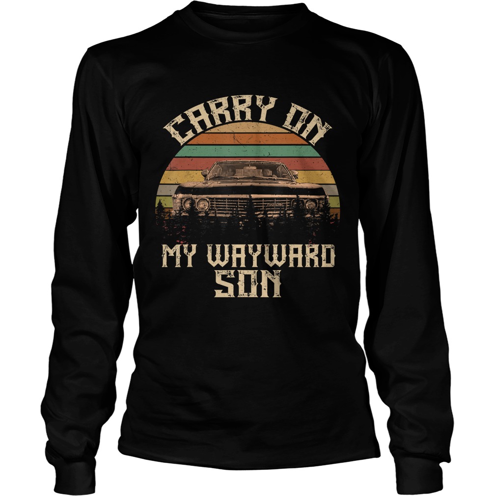 Carry on my Wayward Son TShirt LongSleeve