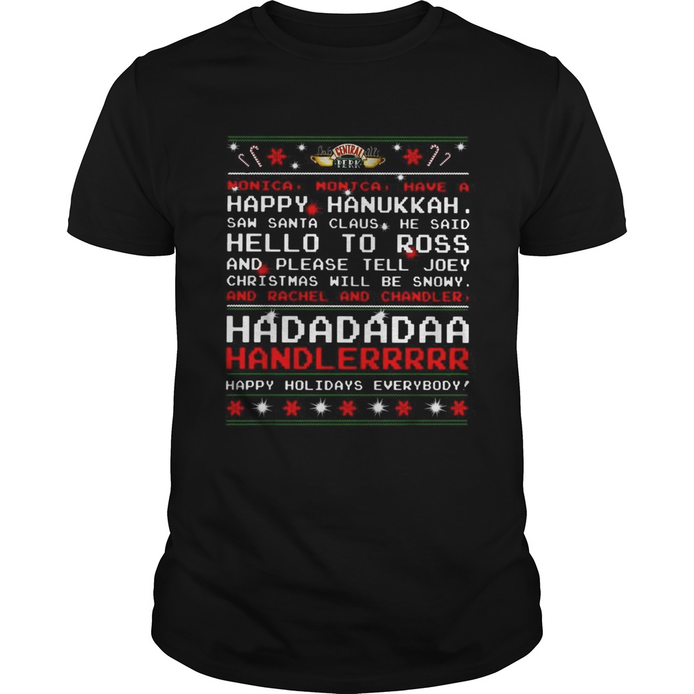 Central Perk monica monica have a happy hanukkah christmas shirt