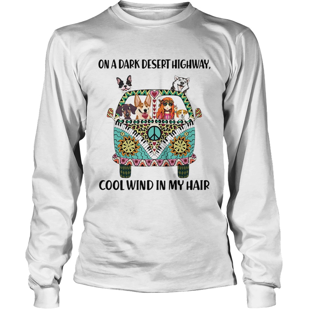 Dogs and Hippie girl On a dark desert highway cool wind in my hair LongSleeve