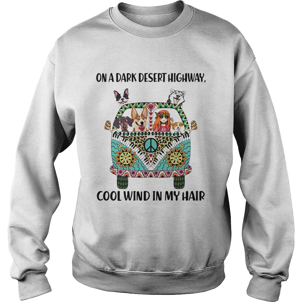 Dogs and Hippie girl On a dark desert highway cool wind in my hair Sweatshirt