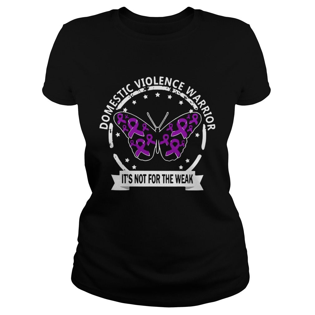 Domestic violence warrior its not for the weak Cancer Awareness butterfly Classic Ladies