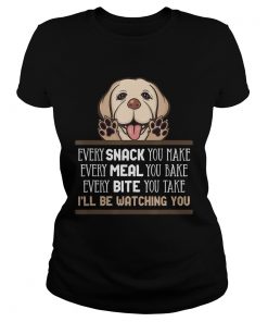 Every Snack You Make Every Meal You Bake Fun Saying Labrador TShirt Classic Ladies