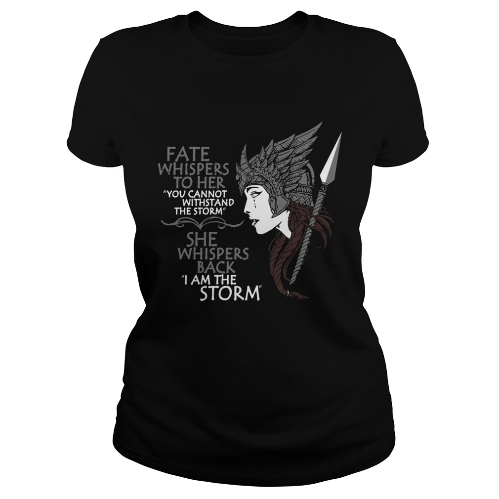 Fate whispers to her She whispers back I am the storm Classic Ladies
