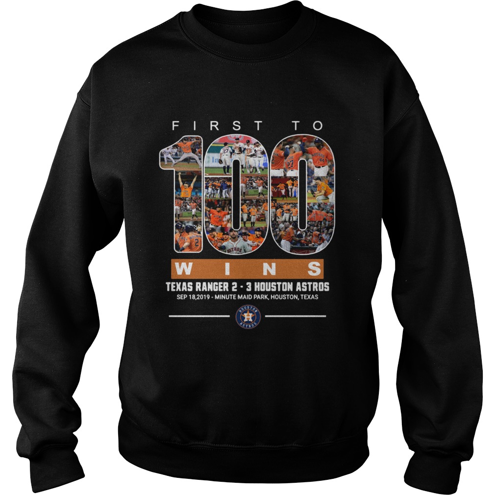 First to 100 wins Houston Astros T Sweatshirt
