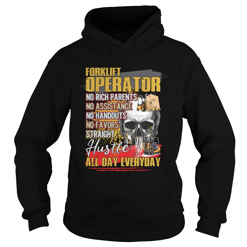 Forklift Operator Straight Hustle All Day Everyday Funny Shirt Hoodie