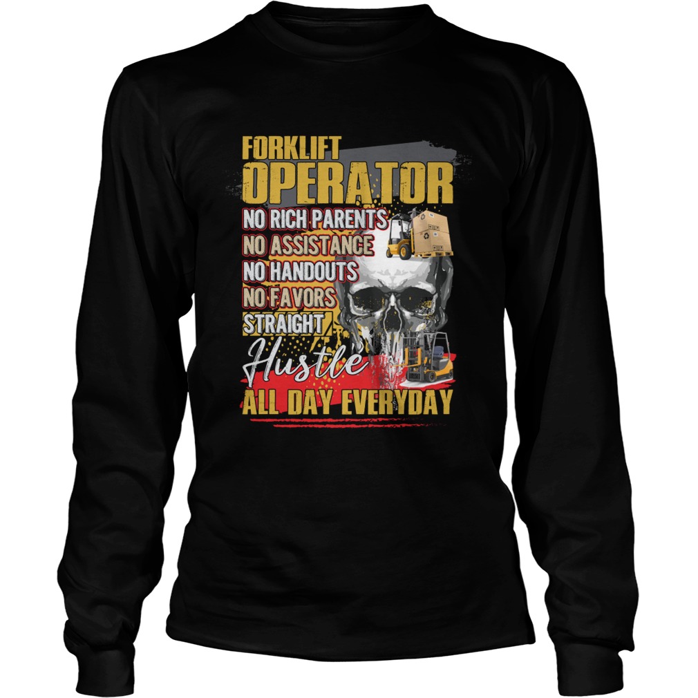 Forklift Operator Straight Hustle All Day Everyday Funny Shirt LongSleeve