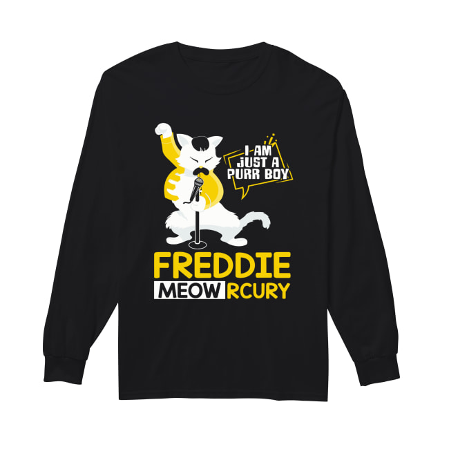 Freddie Meowrcury I am just a purr boy Long Sleeved T-shirt 