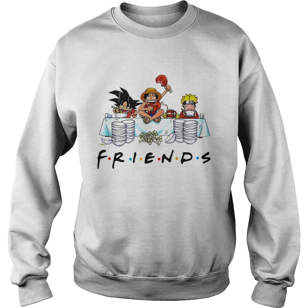 Friends Son Goku Naruto Luffy Sweatshirt
