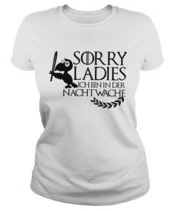 Game of Thrones sorry ladies ich bin in der nachtwache  Classic Ladies
