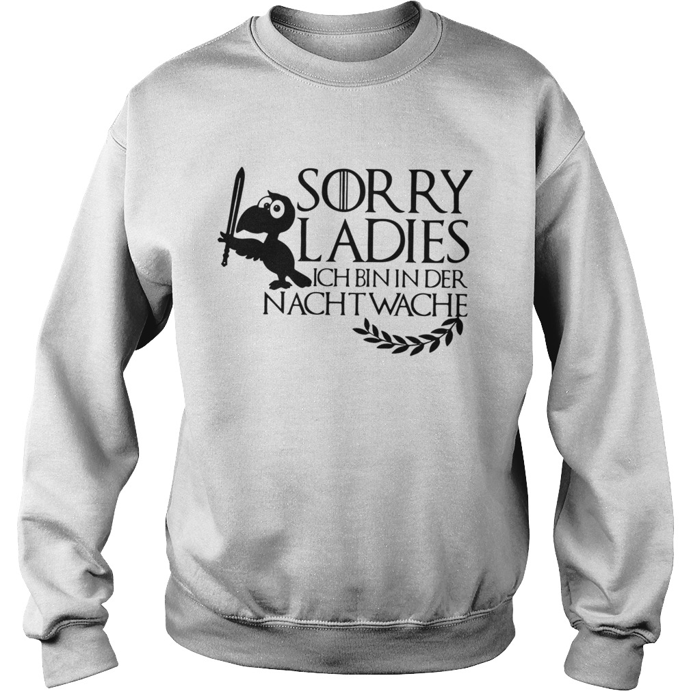 Game of Thrones sorry ladies ich bin in der nachtwache Sweatshirt
