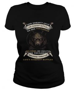 God Doesnt Give The Hardest Battles To His Toughest Soldiers Wolf Ts Classic Ladies