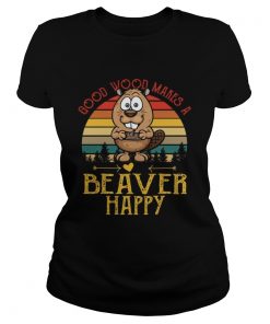 Good wood makes a beaver happy sunset  Classic Ladies