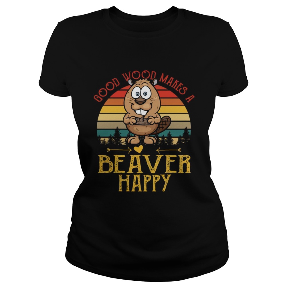 Good wood makes a beaver happy sunset Classic Ladies