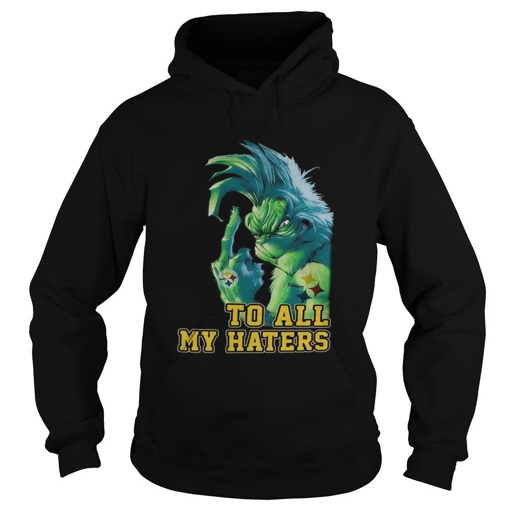 Grinch Steelers to all my haters Hoodie