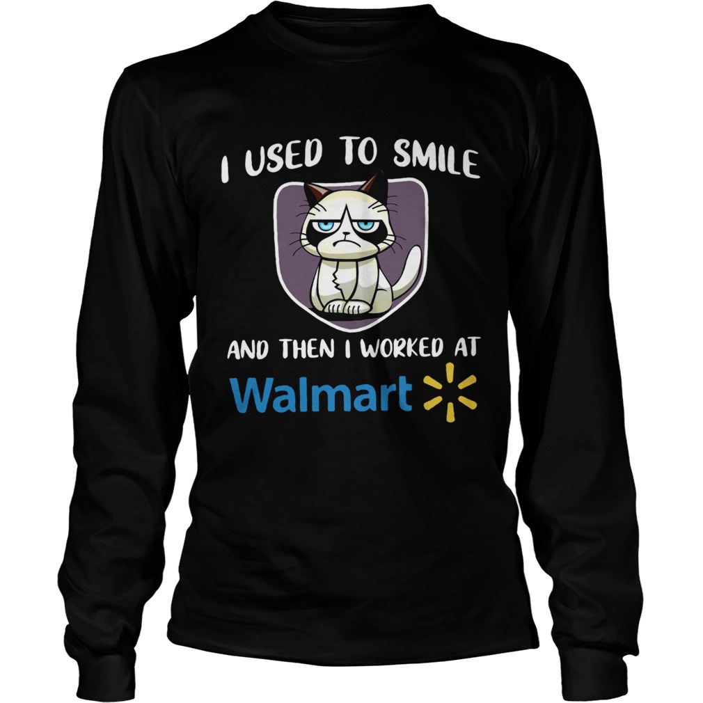 Grumpy cat I used to smile and then I worked at Walmart LongSleeve