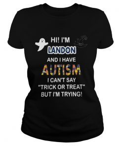 Hi im landon and i have autism i cant say trick or treat but im trying  Classic Ladies