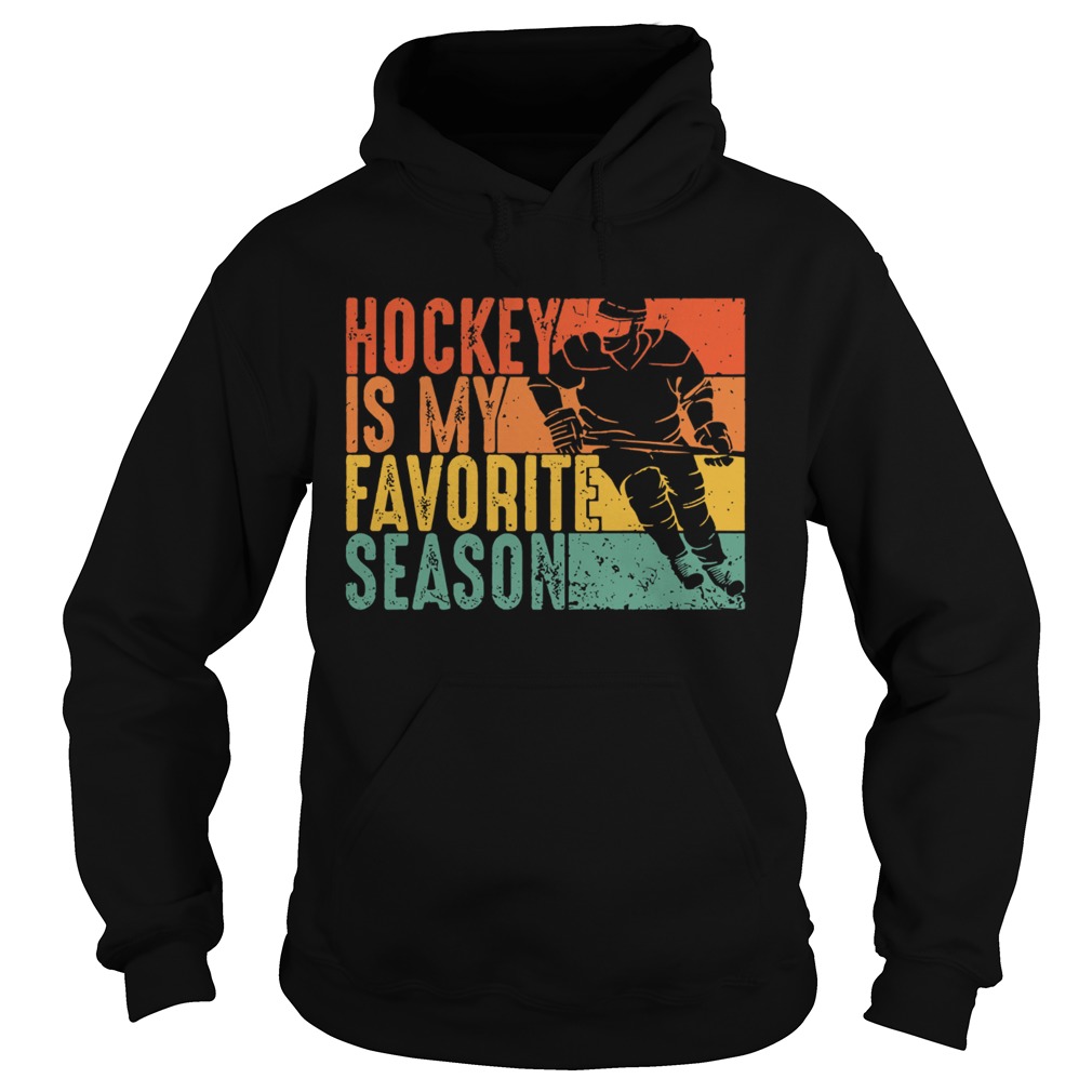 Hockey is my favorite season vintage Hoodie