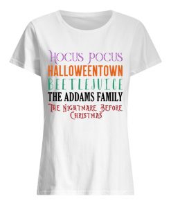 Hocus Pocus Halloween Town Beetlejuice the Addams family the Nightmare before Christmas  Classic Women's T-shirt