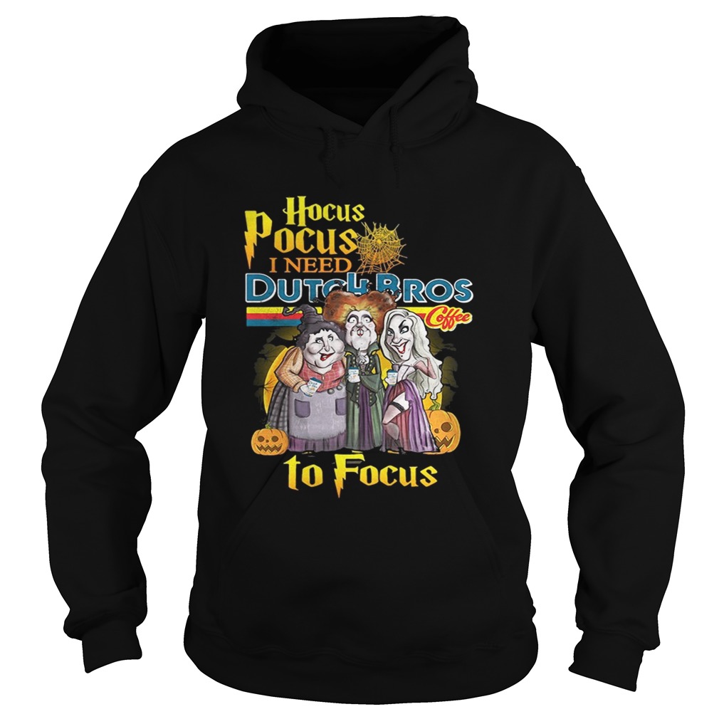 Hocus Pocus I need Dutch Bros coffee to focus Hoodie