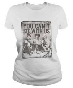 Hocus Pocus You cant sit with us  Classic Ladies