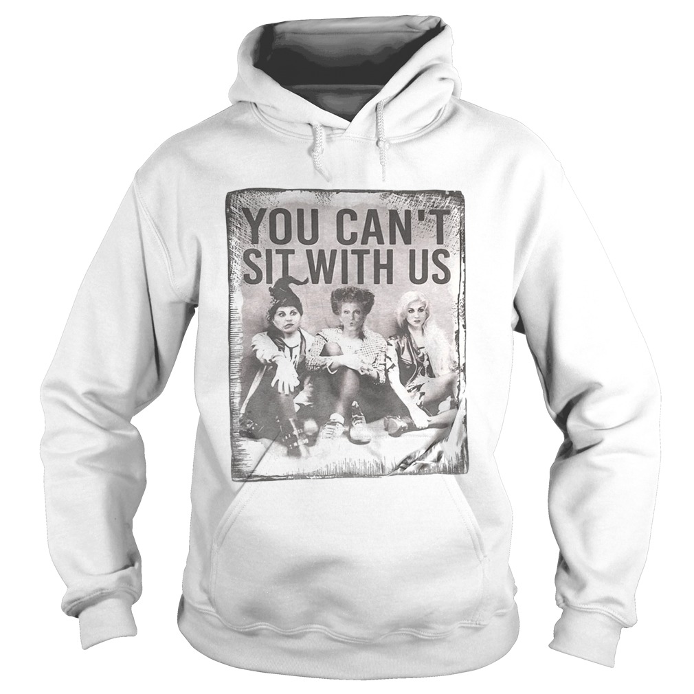 Hocus Pocus You cant sit with us Hoodie