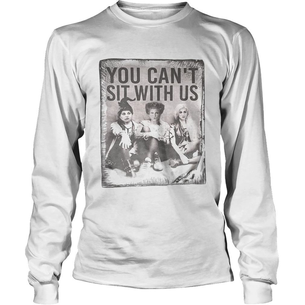 Hocus Pocus You cant sit with us LongSleeve