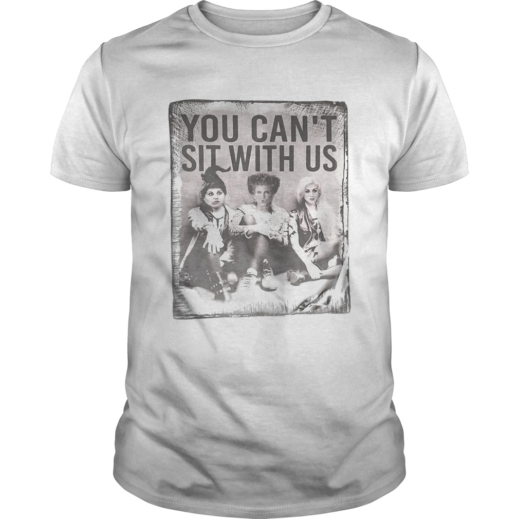 Hocus Pocus You cant sit with us shirt