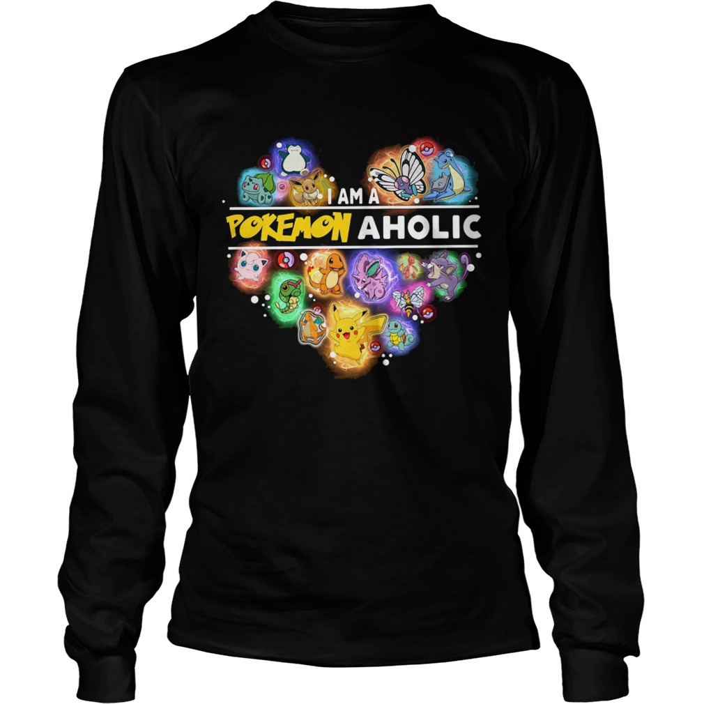 I am a Pokemon aholic LongSleeve