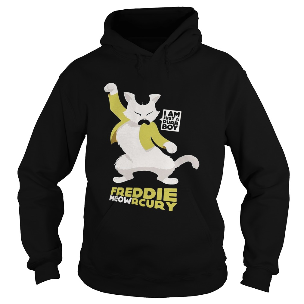 I am just a purr boy Freddie Meowrcury Hoodie