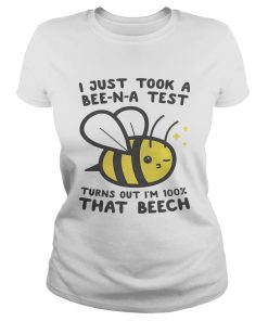 I just took a BeeNA test turns out Im 100 that beech  Classic Ladies