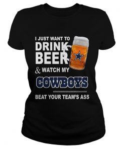 I just want to drink beer and watch my Cowboys beat your teams ass  Classic Ladies