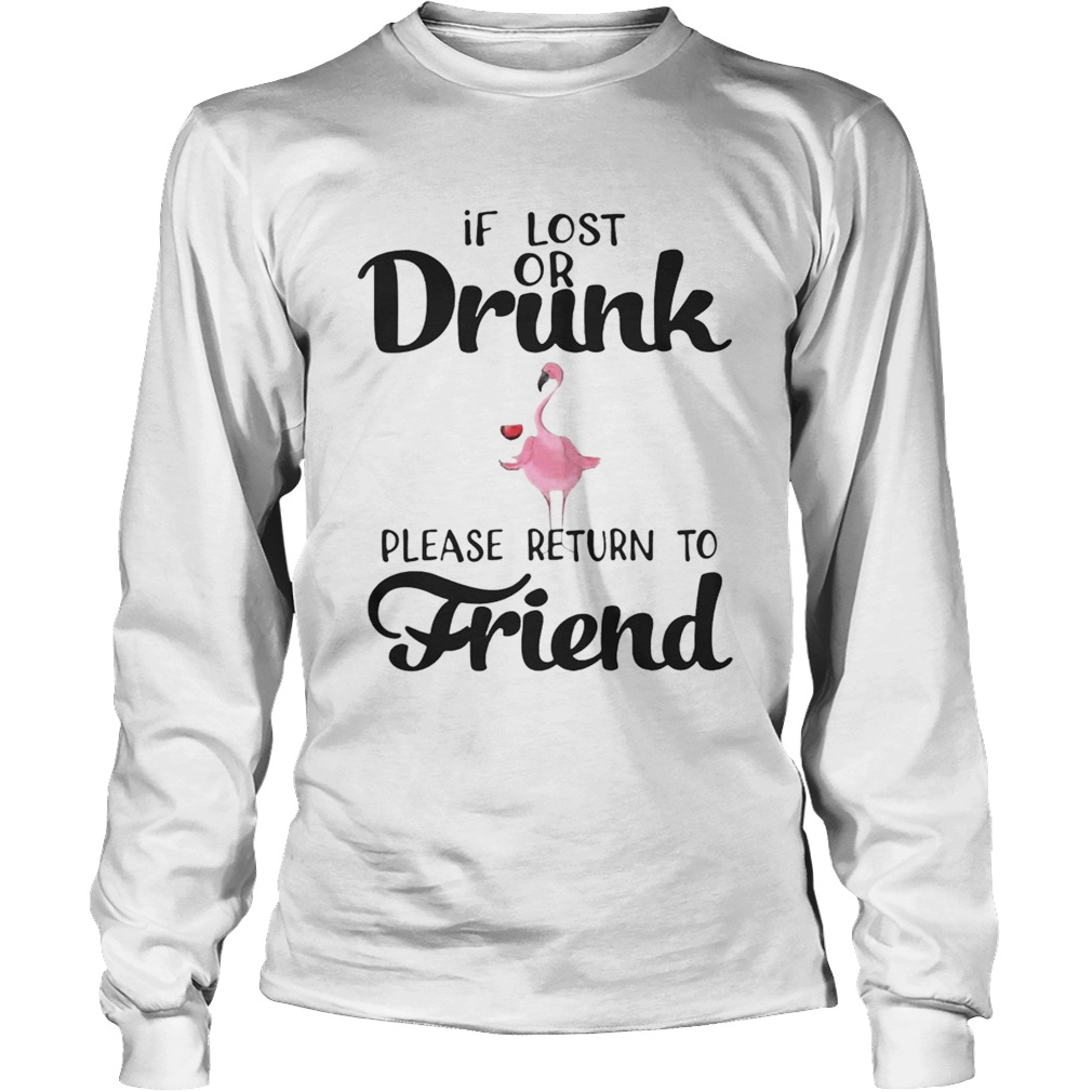 If Lost Or Drunk Please Return To Friend Flamingo Ts LongSleeve