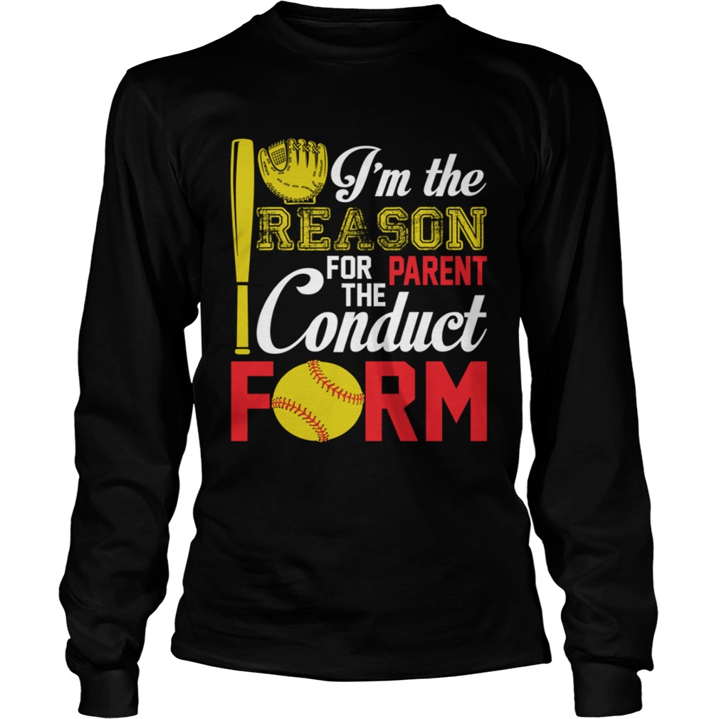 Im The Reason For The Parent Conduct Form Funny Softball Girl Shirt LongSleeve