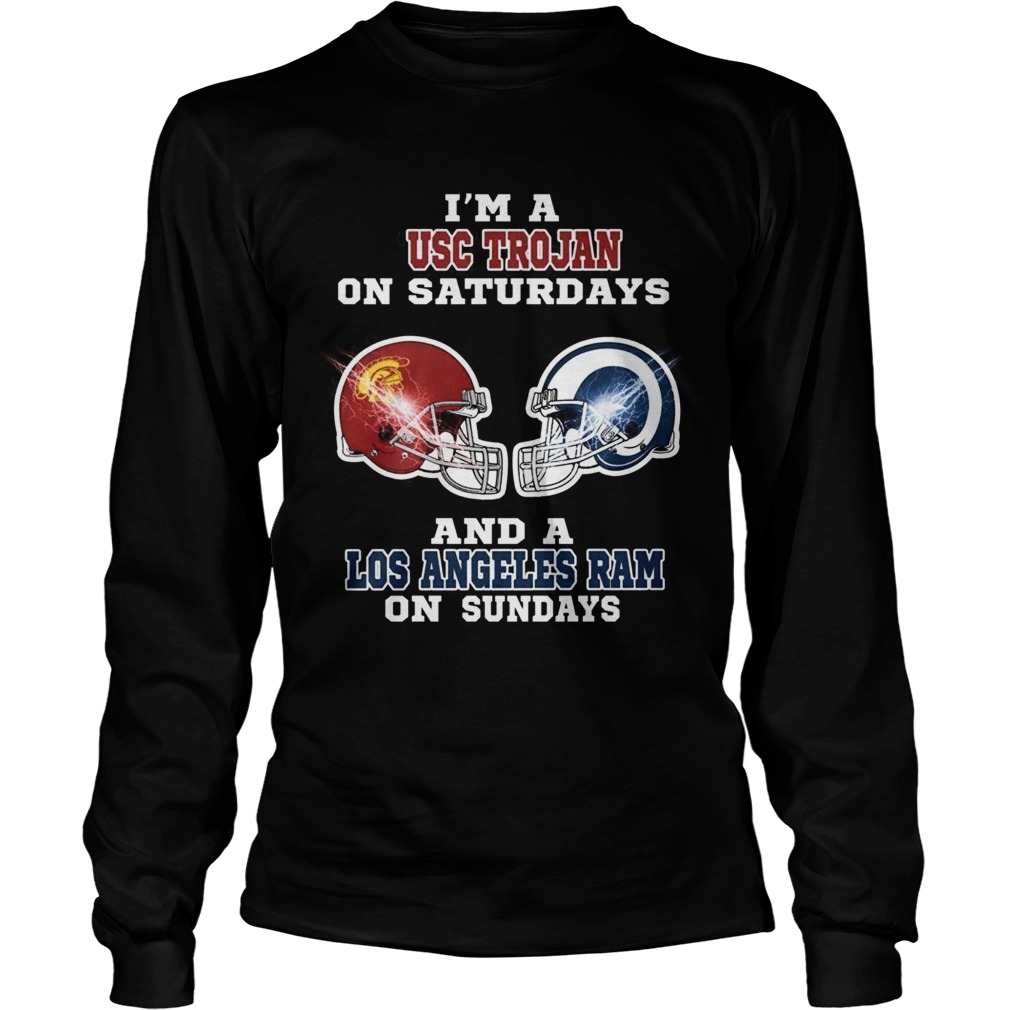 Im a USC Trojan on Saturdays and a Los Angeles Ram on Sundays LongSleeve