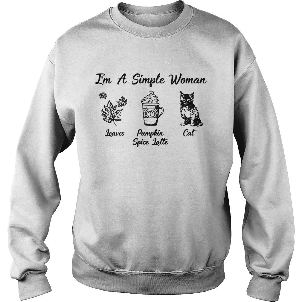 Im a simple woman love leaves Pumpkin Spice Latte and Cat Sweatshirt