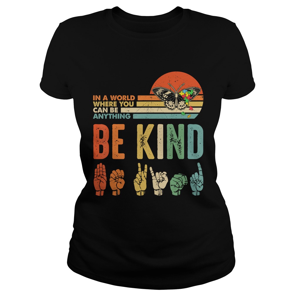 In A World Where You Can Be Anything Be Kind Butterfly Retro TShirt Classic Ladies