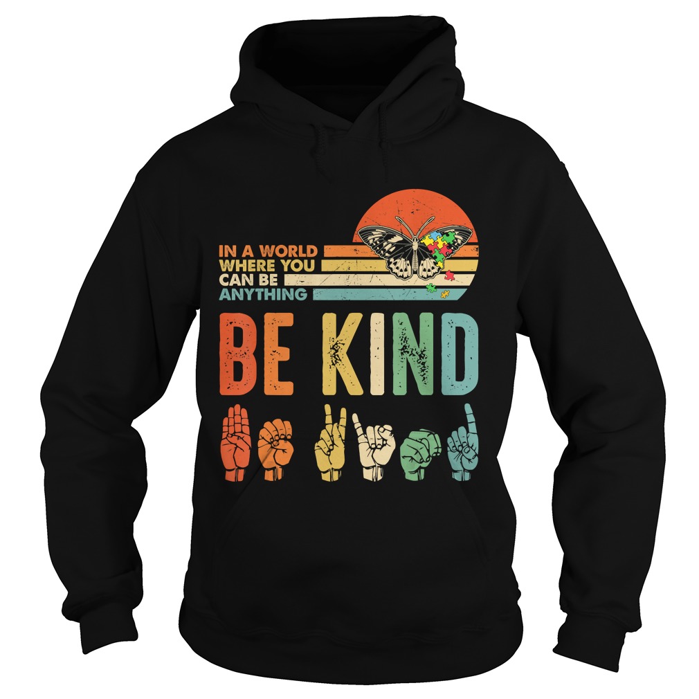 In A World Where You Can Be Anything Be Kind Butterfly Retro TShirt Hoodie