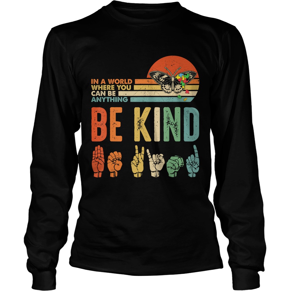 In A World Where You Can Be Anything Be Kind Butterfly Retro TShirt LongSleeve