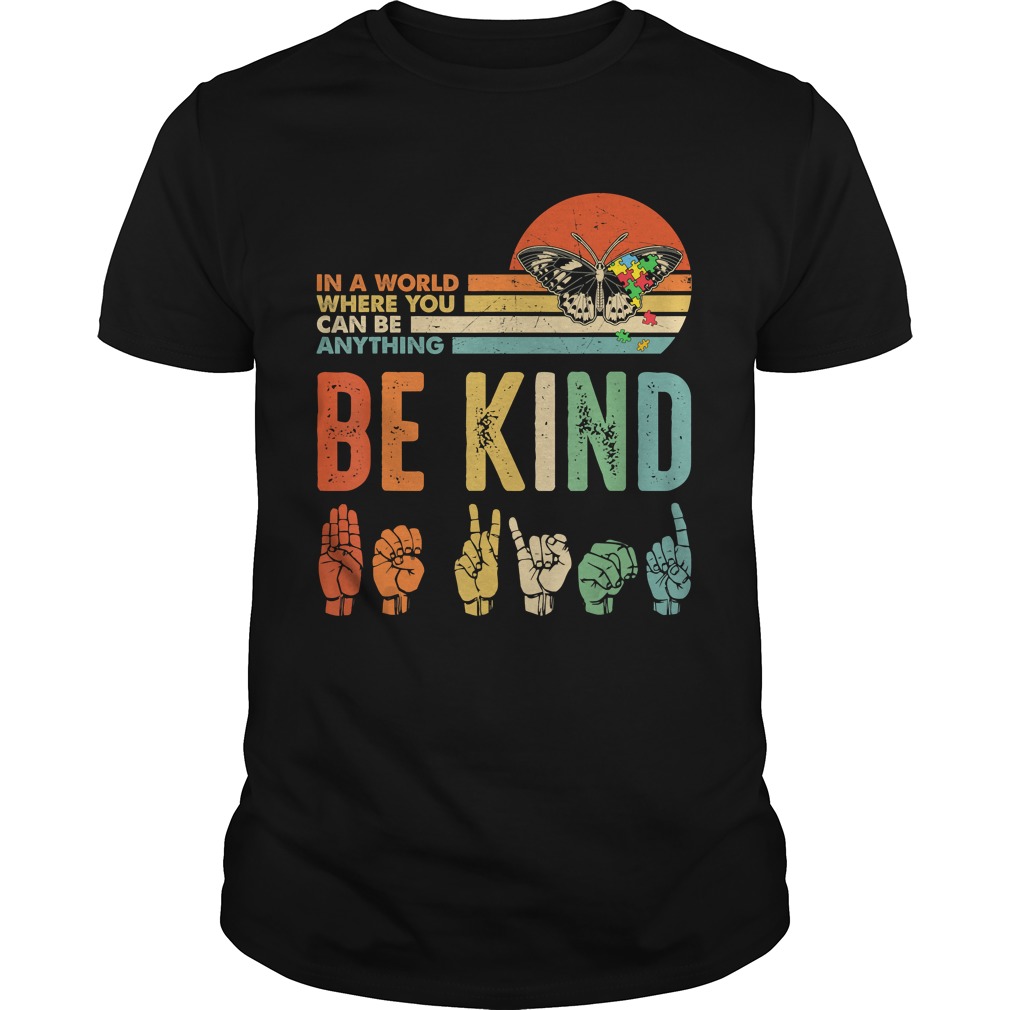 In A World Where You Can Be Anything Be Kind Butterfly Retro TShirt