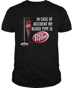 In case of accident my blood type is Dr Pepper  Unisex