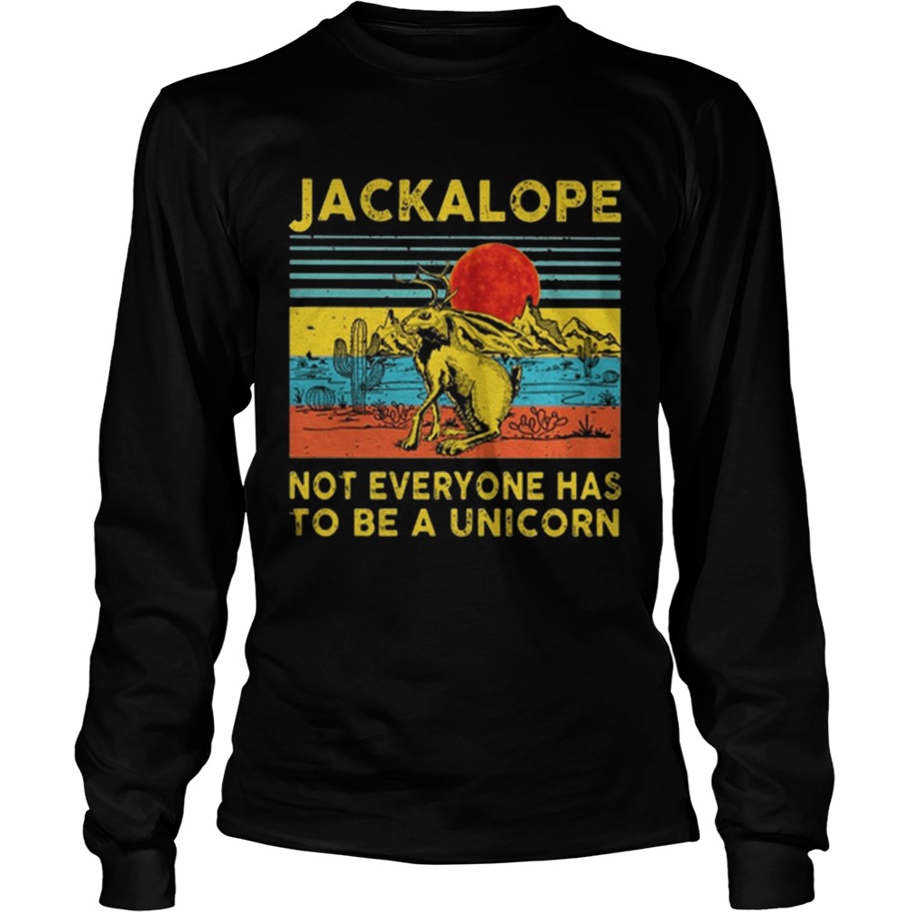 Jackalope not everyone has to be a unicorn vintage LongSleeve