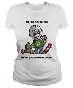 Jason Voorhees I scream you scream we all scream for ice cream  Classic Ladies