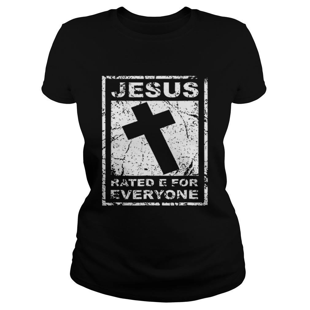Jesus Rated E For Everyone Classic Ladies