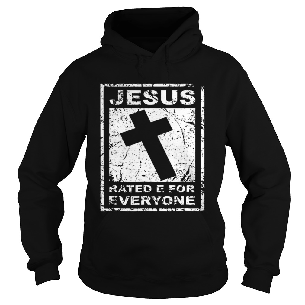 Jesus Rated E For Everyone Hoodie