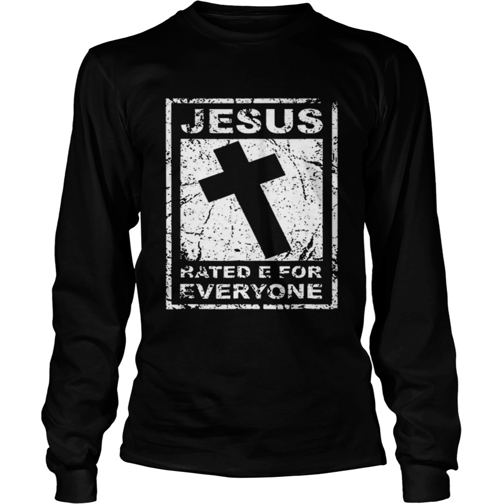 Jesus Rated E For Everyone LongSleeve